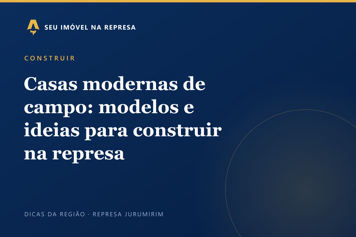 Casas modernas de campo: modelos e ideias para construir na represa